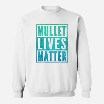 Mullet Lives Matter Sweatshirt | Crazezy