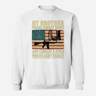 My Brother Wears Combat Boots Proud Army Family Shirt Gift Sweatshirt | Crazezy