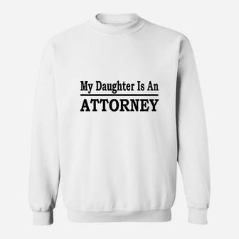 My Daughter Is An Attorney Sweatshirt - Thegiftio UK