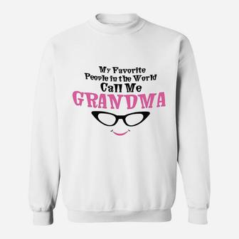 My Favorite People In The World Call Me Grandma Sweatshirt | Crazezy UK