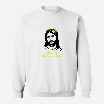 My God Is An Awesome God Great For Everyone Premium Sweatshirt - Thegiftio UK
