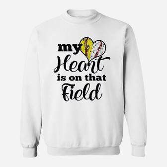 My Heart Is On That Field Baseball Softball Parent Sweatshirt | Crazezy DE