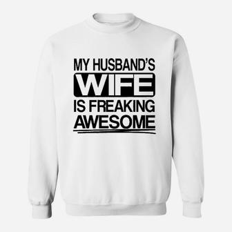 My Husbands Wife Is Freaking Awesome Sweatshirt | Crazezy DE