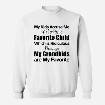 My Kids Accuse Me Of Having A Favorite Child Funny Sweatshirt | Crazezy CA