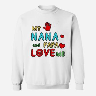 My Nana And Papa Love Me Sweatshirt | Crazezy CA