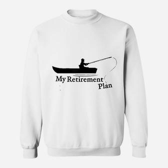 My Retirement Plan Funny Fishing Sweatshirt - Thegiftio UK