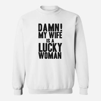My Wife Is A Lucky Woman Sweatshirt - Thegiftio UK