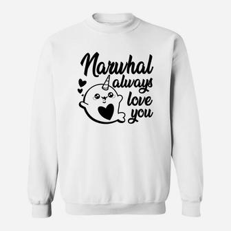 Narwhal Always Love You Valentine Gift Happy Valentines Day Sweatshirt - Seseable
