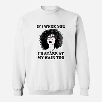Natural Hair For Black Women Natural Hair Quote Sweatshirt | Crazezy
