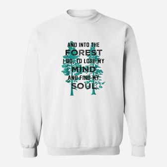 Nature Gifts Nature Lover Into The Forest I Go Sweatshirt | Crazezy CA