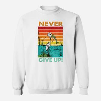 Never Ever Give Up Motivational Inspirational Sweatshirt | Crazezy