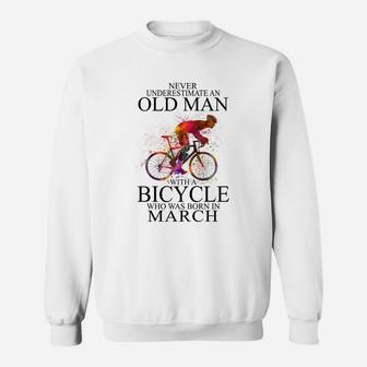 Never Underestimate A Man With A Bicycle Who Was Born In March Sweatshirt - Thegiftio UK