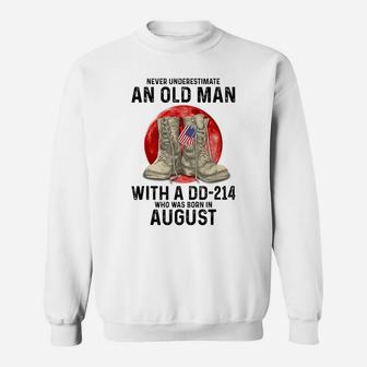 Never Underestimate An Old Man With A Dd-214 August Sweatshirt | Crazezy