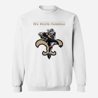 New Orlean Saints We Were Robbed Sweatshirt - Thegiftio UK