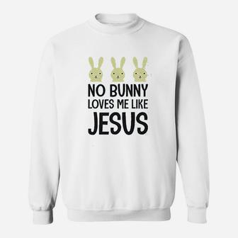 No Bunny Loves Me Like Jesus Sweatshirt | Crazezy