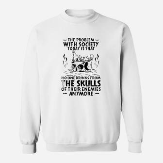 No One Drinks From The Skulls Of Their Enemies Anymore Top Sweatshirt | Crazezy CA