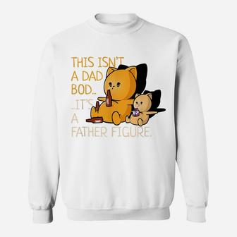 Not A Dad Bod A Father Figure Funny Father's Day Sweatshirt | Crazezy AU