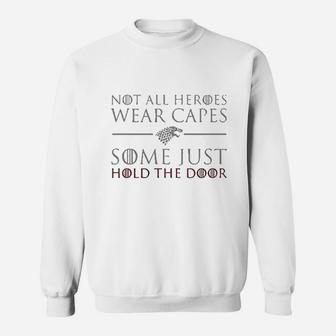 Not All Heroes Wear Capes Some Just Hold The Door Sweatshirt | Crazezy