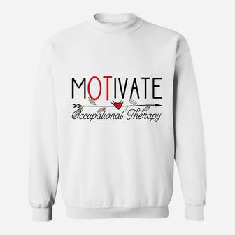 Occupational Therapy Motivate Sweatshirt | Crazezy AU