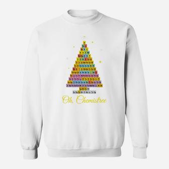 Oh Chemistree Chemistry Periodic Table Elements Xmas Tree Sweatshirt Sweatshirt | Crazezy CA