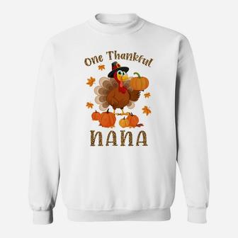 One Thankful Nana Funny Turkey Fall Thanksgiving Autumn Sweatshirt Sweatshirt | Crazezy