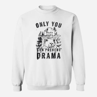 Only You Can Prevent Drama Llama Sweatshirt | Crazezy CA
