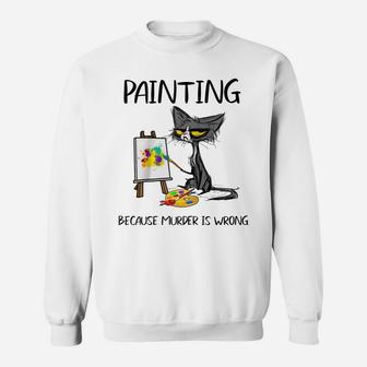 Painting Because Murder Is Wrong-Best Gift Ideas Cat Lovers Raglan Baseball Tee Sweatshirt | Crazezy