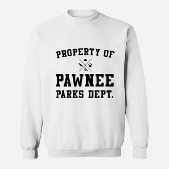 Parks And Recreation Property Of Pawnee Comfortable Sweatshirt | Crazezy