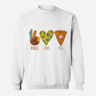 Peace Love Pumpkin Pie Turkey Thanksgiving Day Fall Autumn Sweatshirt | Crazezy AU
