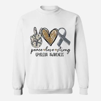 Peace Love Strong Dyslexia, Dyslexia Awareness Sweatshirt | Crazezy AU