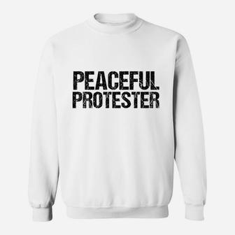 Peaceful Protester Sweatshirt | Crazezy CA