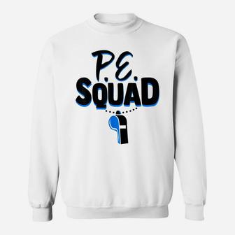 Physical Education Teacher Shirt Coach Gym Pe Squad Gift Sweatshirt | Crazezy AU