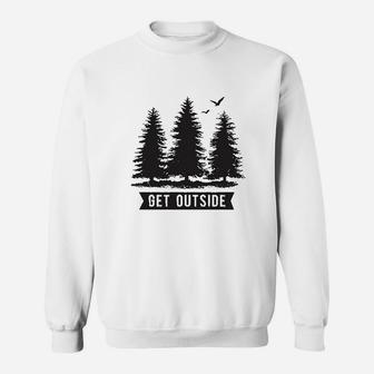 Pine Trees Get Outside Cool Outdoor Adventure Sweatshirt | Crazezy UK