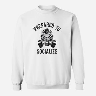 Prepared To Socialize Sweatshirt - Thegiftio