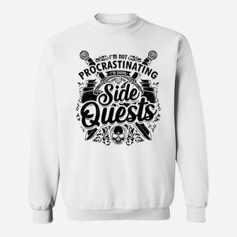 Procrastinating Side Quests Role Playing Game Funny Rpg Sweatshirt Sweatshirt | Crazezy