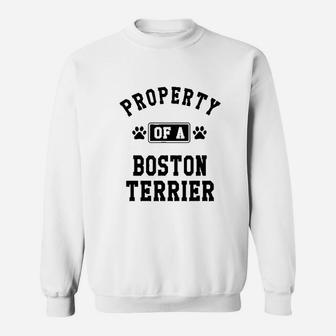 Property Of Boston Terrier Funny Boston Terrier Sweatshirt | Crazezy