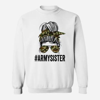 Proud Army Sister Funny Messy Bun Life Shirts For Women Sweatshirt | Crazezy