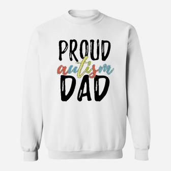 Proud Dad Awareness Family Spectrum Father Love Dad Sweatshirt | Crazezy