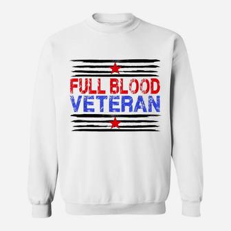 Proud Full Blood Veteran Tee For Patriotic Veterans Day Sweatshirt | Crazezy UK
