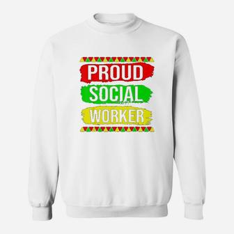 Proud Social Worker Black History Month Pride African Gifts Sweatshirt | Crazezy AU