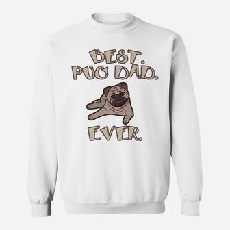 Pug Dog Lover Dad Best Pug Owner Funny Sweatshirt | Crazezy
