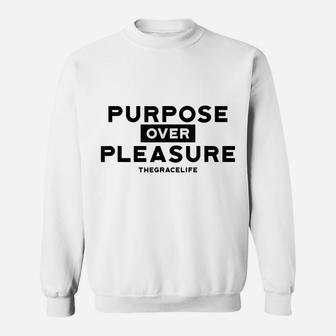 Purpose Over Pleasure The Grace Life Sweatshirt | Crazezy CA