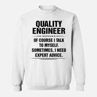 Quality Engineer I Need Expert Advice Funny Job Titles Sweatshirt | Crazezy