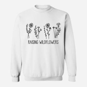 Raising Wildflowers, Flower Lovers Sweatshirt | Crazezy