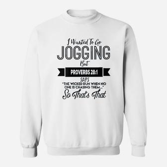 Religious I Wanted To Jog But Proverbs 28 Sweatshirt | Crazezy