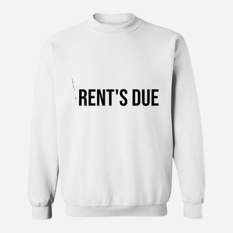 Rents Due Funny New Year Rent Is Due Roommates Sweatshirt - Thegiftio UK