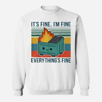 Retro Dumpster Fire It’S Fine I’M Fine Everything’S Sweatshirt | Crazezy