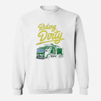 Riding Dirty Trash Garbage Truck Driver Sanitation Gift Sweatshirt | Crazezy