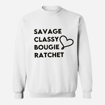 Savage Classy Bougie Ratchet Sweatshirt | Crazezy AU