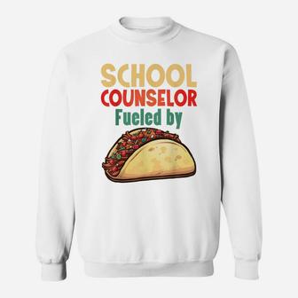 School Counselor Shirt Counseling Job Fueled Tacos Gift Sweatshirt | Crazezy DE